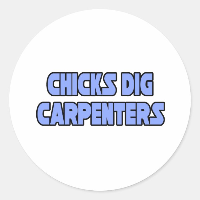 Chicks Dig Carpenters Classic Round Sticker (Front)