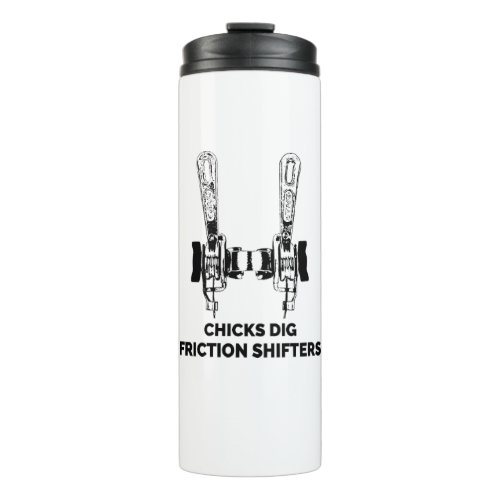Chicks Dig Friction Shifters Bicycle Thermal Tumbler