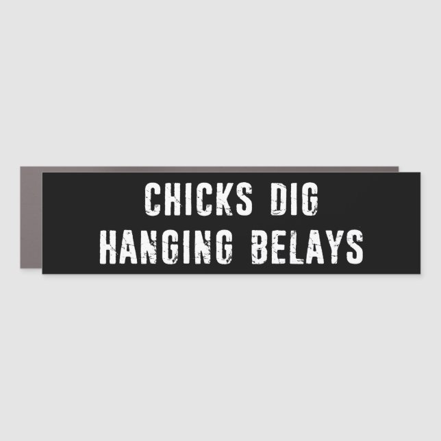 Chicks Dig Hanging Belays Rock Climbing Car Magnet (Front)