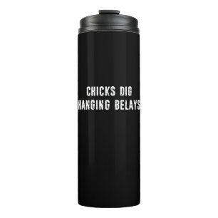 Chicks Dig Hanging Belays Rock Climbing Thermal Tumbler