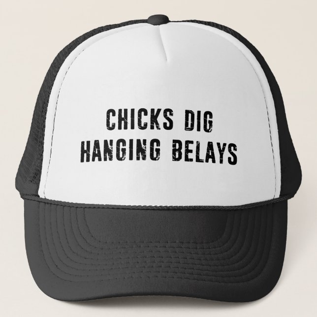 Chicks Dig Hanging Belays Rock Climbing Trucker Hat (Front)