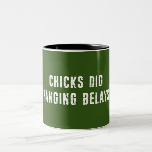 Chicks Dig Hanging Belays Rock Climbing Two_Tone Coffee Mug
