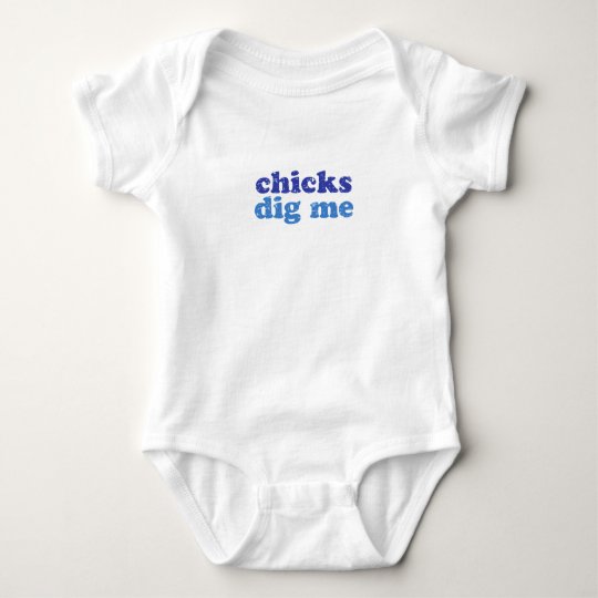 Chicks Dig Me Baby Bodysuit