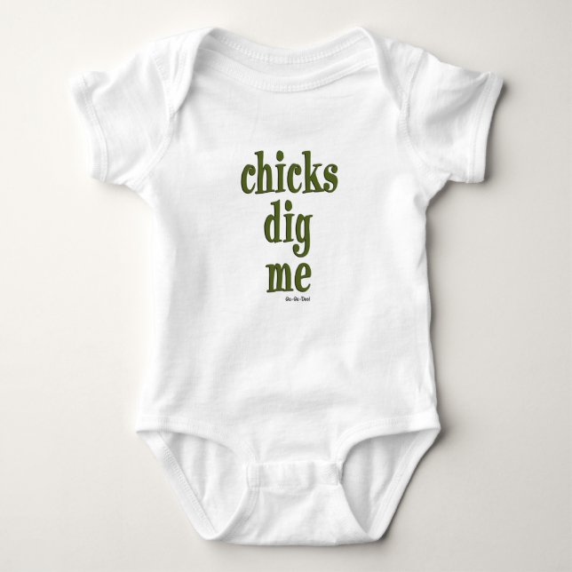 Chicks dig me baby bodysuit (Front)