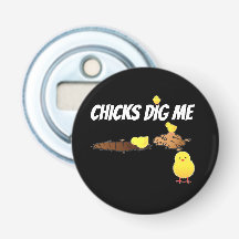 CHICKS DIG ME