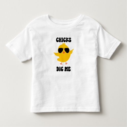 Chicks Dig Me Cool Easter Bird Shades Sunglasses Toddler T_shirt