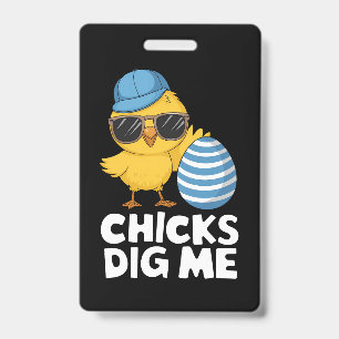 Chicks Dig Me Easter Funny Egg Hunt Badge