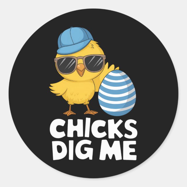 Chicks Dig Me Easter Funny Egg Hunt Classic Round Sticker (Front)