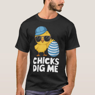 Chicks Dig Me Easter Funny Egg Hunt T-Shirt