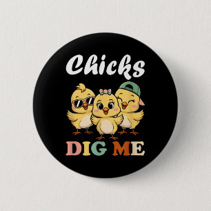 Chicks Dig Me Easter Toddler Boys Men Funny Happy Button