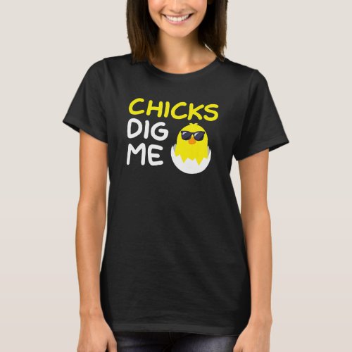Chicks Dig Me Funny Easter Day Humor Vintage Chick T_Shirt