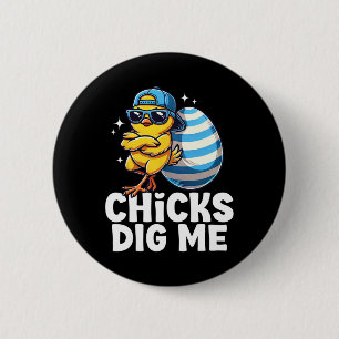 Chicks Dig Me Funny Easter Men Boys Happy Easter E Button
