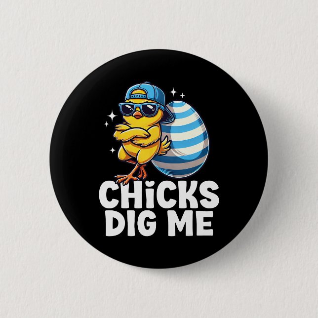 Chicks Dig Me Funny Easter Men Boys Happy Easter E Button (Front)