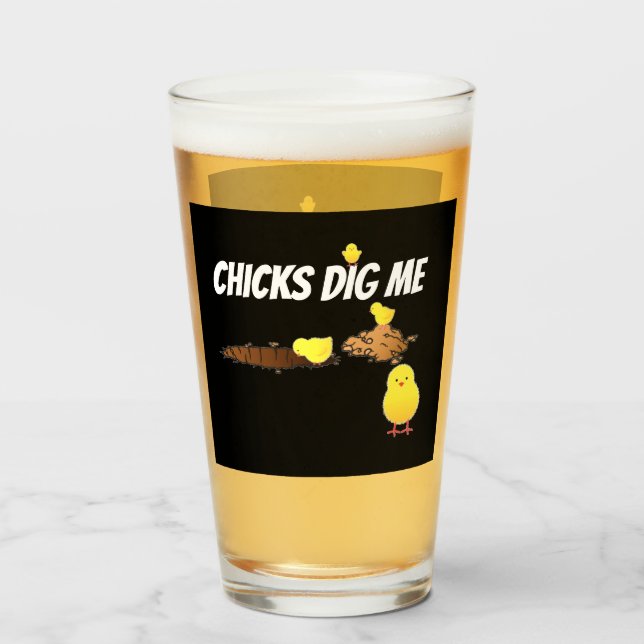CHICKS DIG ME GLASS (Front Filled)