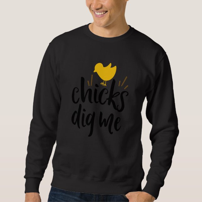 Chicks Dig Me Irish Ireland Chicken  1 Sweatshirt (Front)