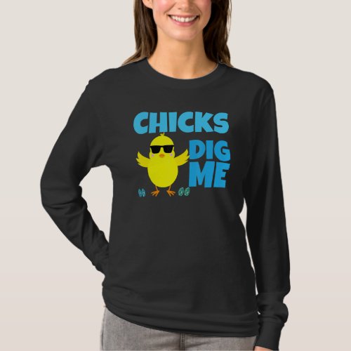 Chicks Dig Me Men Boys Funny Easter Egg Hunting T_Shirt