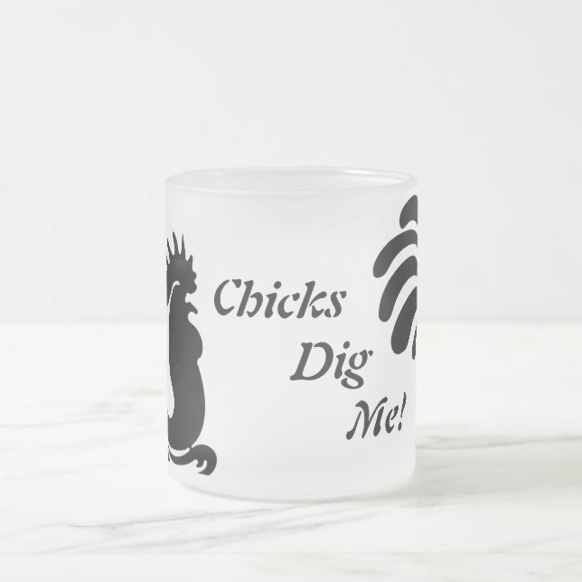 "Chicks Dig Me" Stylized Rooster Frosted Glass Mug (Center)