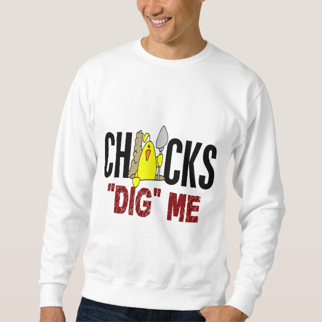 Chicks Dig Me Sweatshirt (Front)