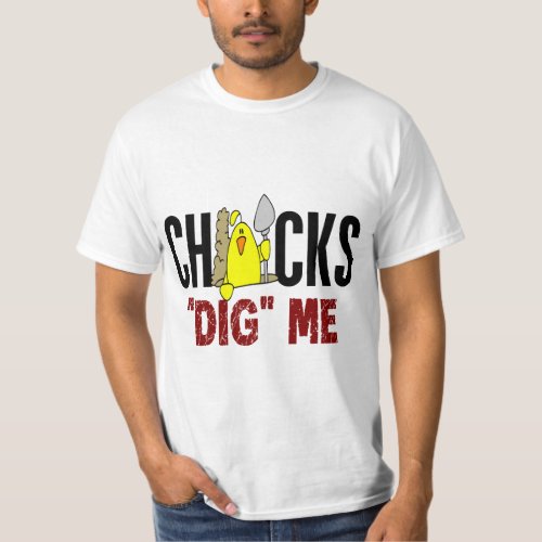 Chicks Dig Me T_Shirt
