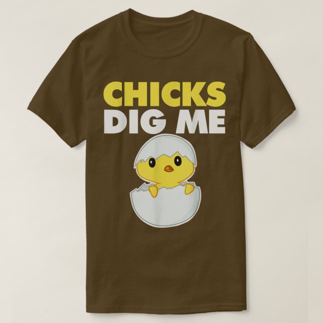 Chicks Dig Me  T-Shirt (Design Front)