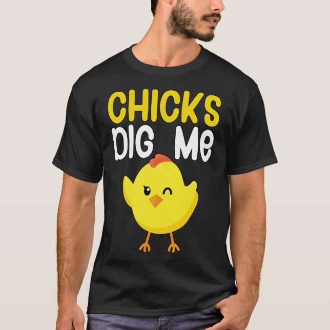 Chicks dig me T-Shirt (Front)