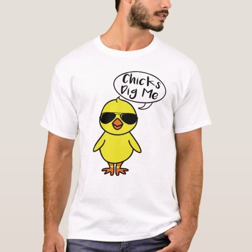 Chicks Dig Me Tee Shirt
