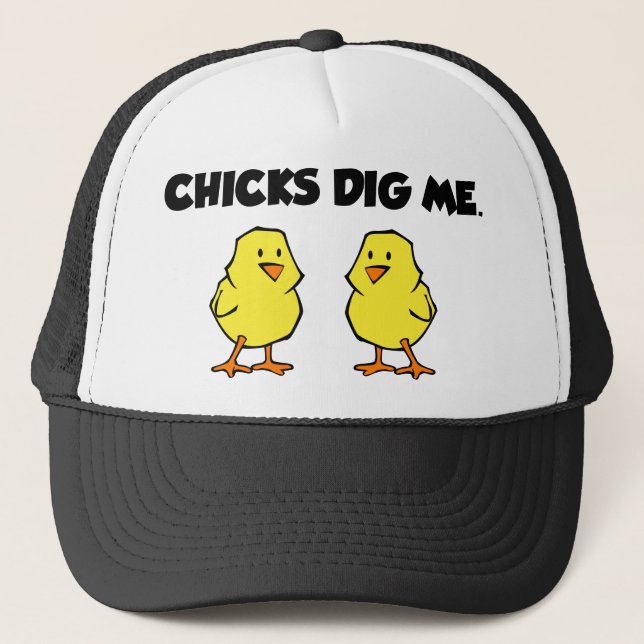 Chicks Dig Me Trucker Hat (Front)
