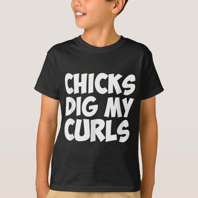 Chicks dig My Curls Funny Toddler curly Haired T-Shirt (Front)