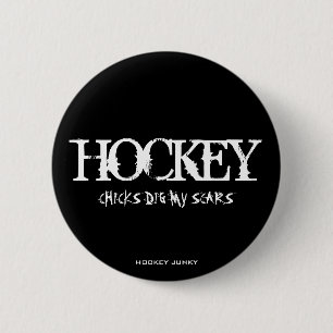 CHICKS DIG MY SCARS PINBACK BUTTON