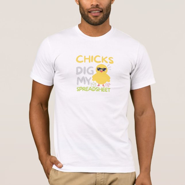 Chicks dig my Spreadsheet T-Shirt (Front)