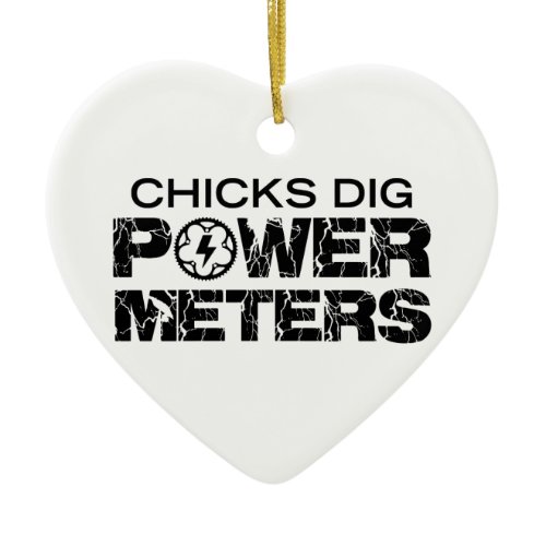 Chicks Dig Power Meters Ceramic Ornament