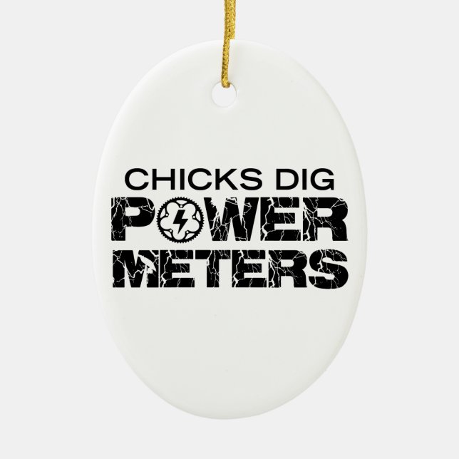 Chicks Dig Power Meters Ceramic Ornament (Front)