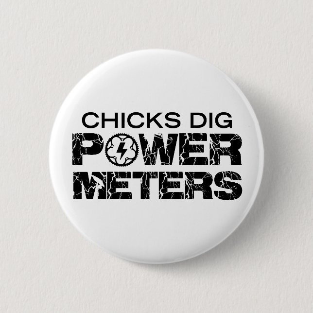 Chicks Dig Power Meters Pinback Button (Front)