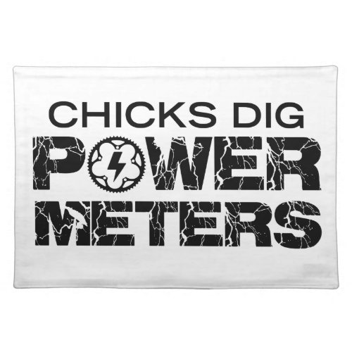 Chicks Dig Power Meters Placemat