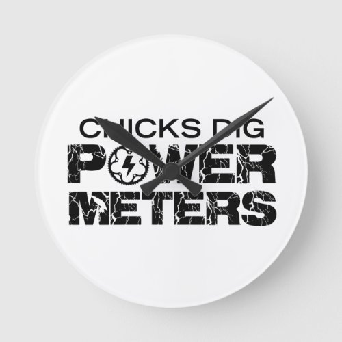 Chicks Dig Power Meters Round Clock