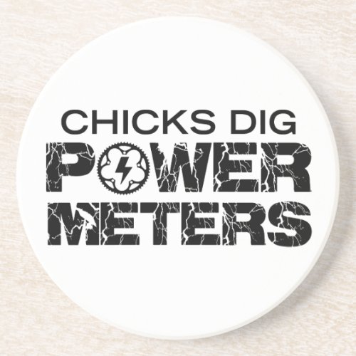 Chicks Dig Power Meters Sandstone Coaster