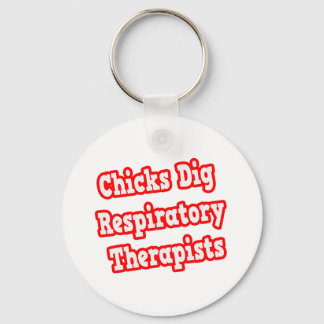 Chicks Dig Respiratory Therapists Keychain