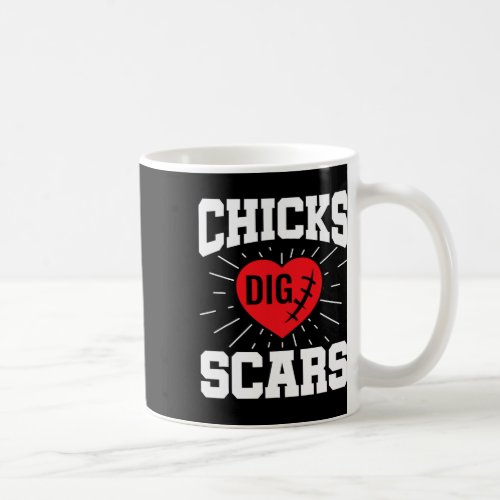 Chicks Dig Scars Congenital Heart Defect Heart War Coffee Mug