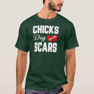 Chicks dig scars T-Shirt