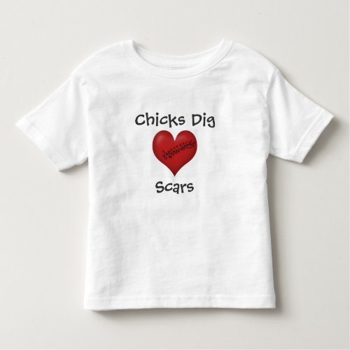 Chicks Dig Scars Toddler T_shirt