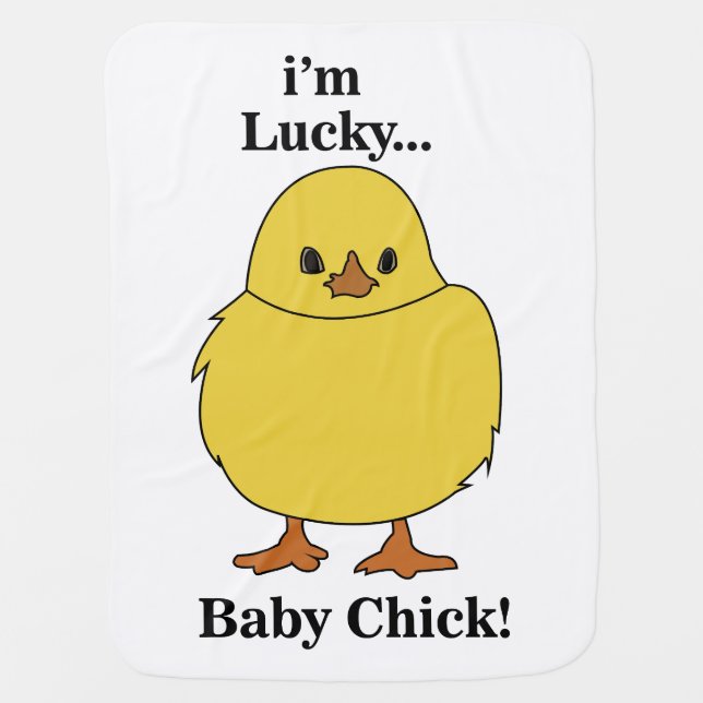 Chicks I'm Lucky Baby Chick Blanket (Front)
