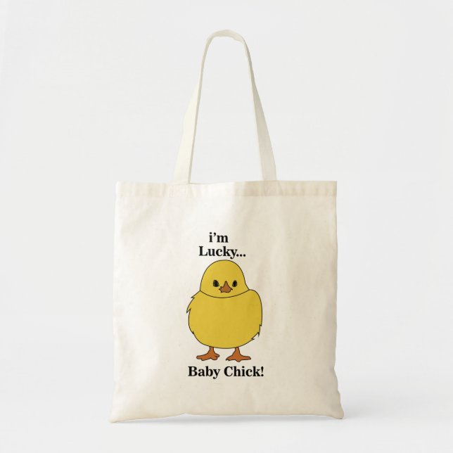 Chicks I'm Lucky Baby Chick Tote Bag (Front)