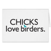 Chicks Love Birders (Front Horizontal)