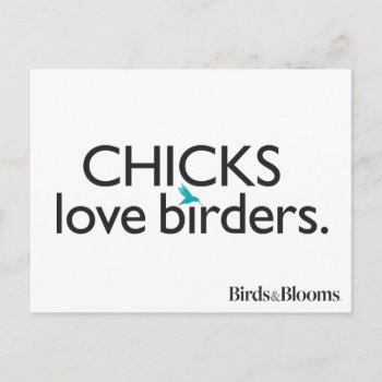 Chicks Love Birders Postcard by birdsandblooms at Zazzle