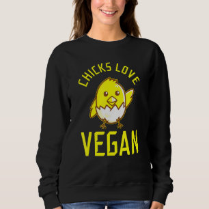 Chicks Love Vegan Sweatshirt