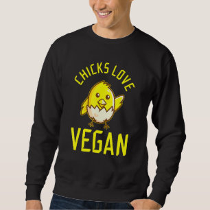 Chicks Love Vegan Sweatshirt