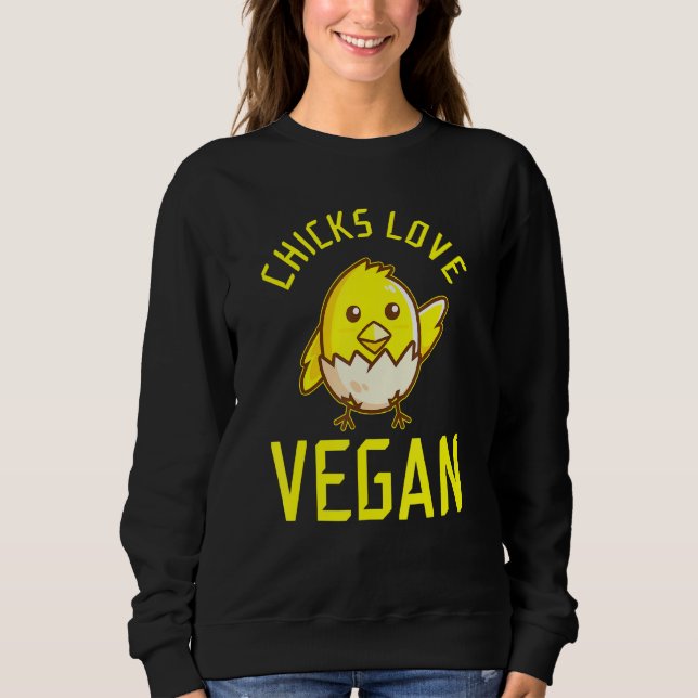 Chicks Love Vegan Sweatshirt (Front)