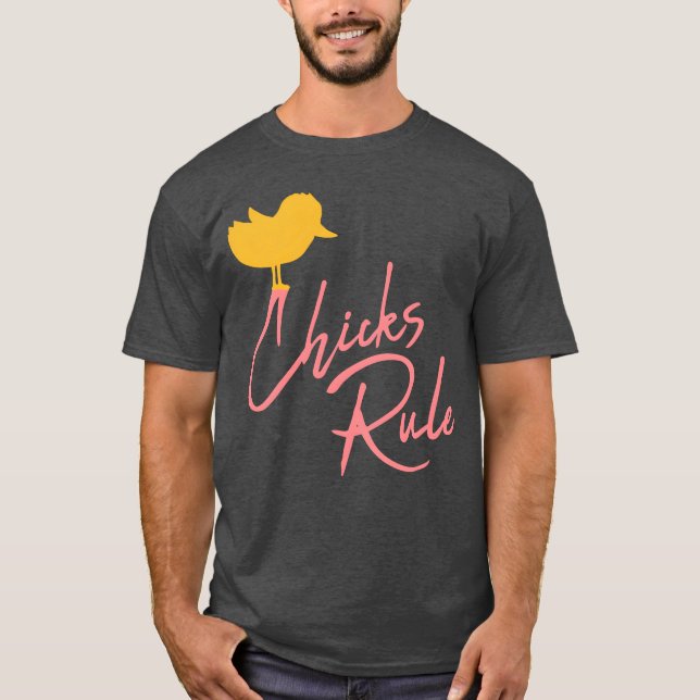 Chicks Rule cute bird gift T-Shirt (Front)
