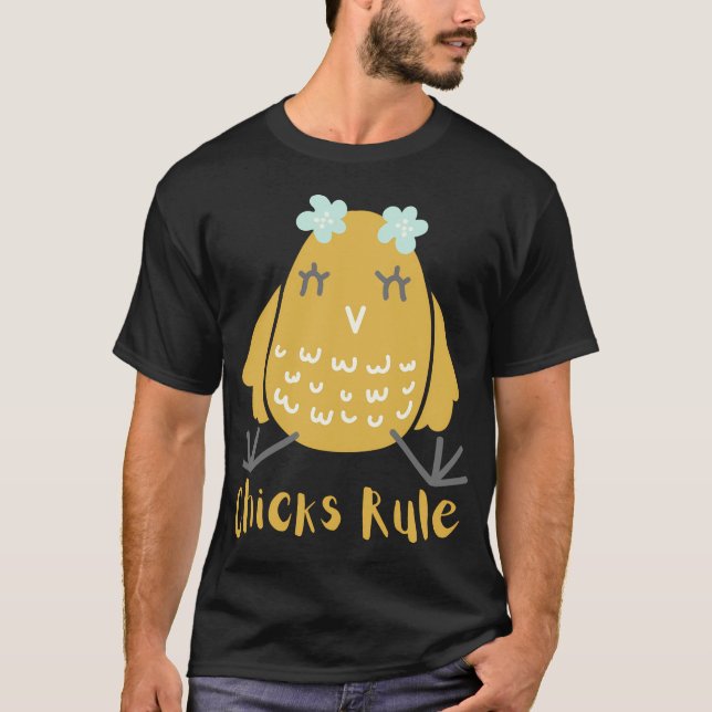Chicks Rule  T-Shirt (Front)