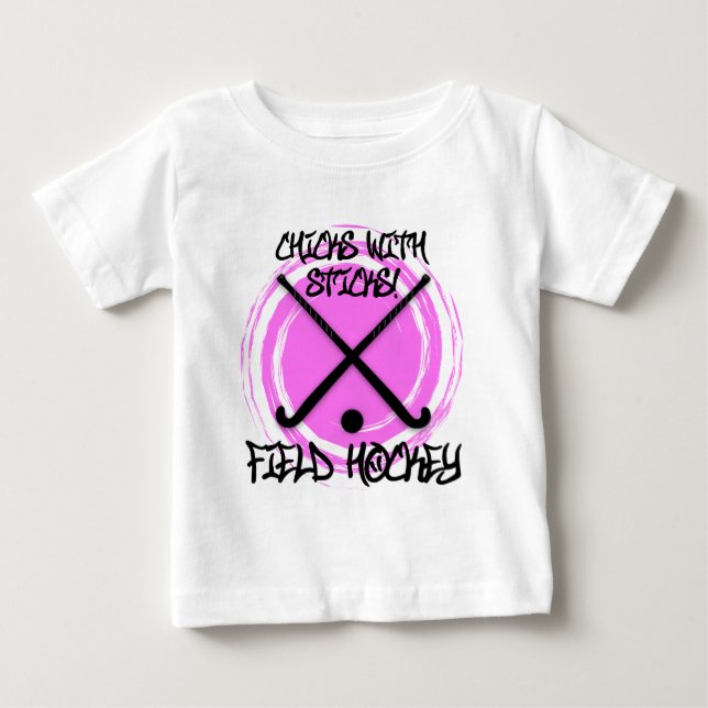 Chicks With Sticks - Field Hockey Baby T-Shirt (Front)